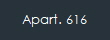 Apart. 616